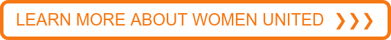LEARN MORE ABOUT WOMEN UNITED ❯❯❯